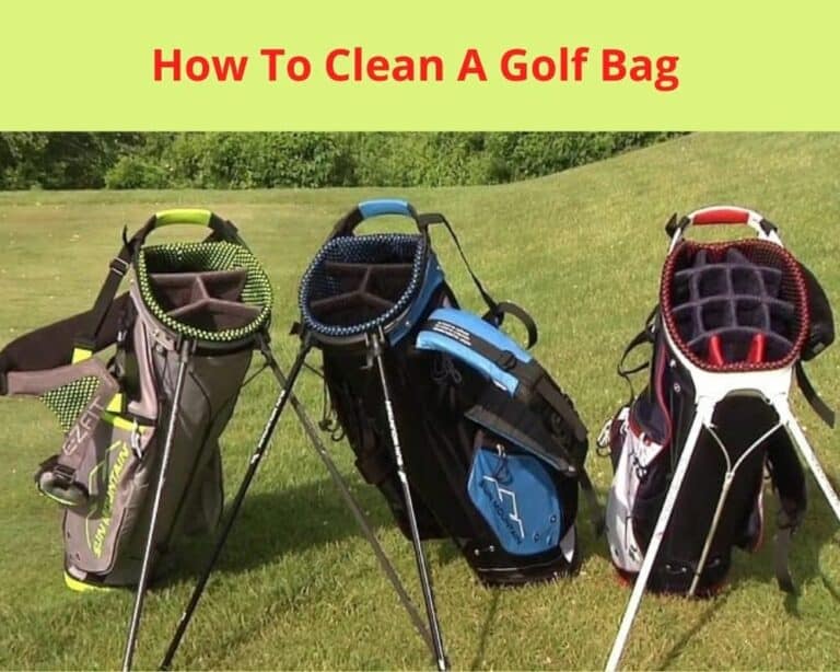 How To Clean A Golf Bag? [Step By Step Guideline Is Here]