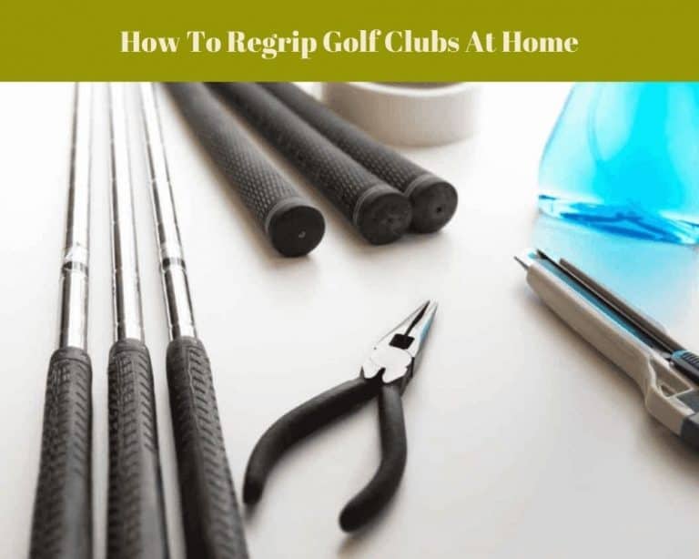 How To Regrip Golf Clubs At Home? The Complete Guideline