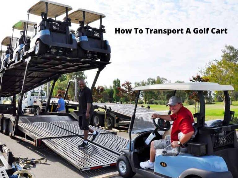 How To Transport A Golf Cart Without Any Damage?